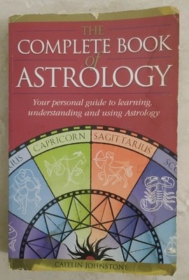 The Complete Book of Astrology By: Caitlin Johnstone, Paperback 2003