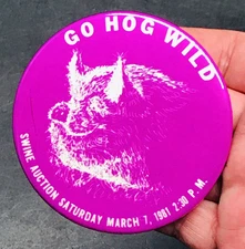 VTG 1981 Go Hog Wild Swine Auction Pig Round Pin 3" Diameter