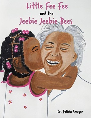 Little Fee Fee and the Jeebie Jeebie Bees by Dr Felicia Sawyer (English) Paperba