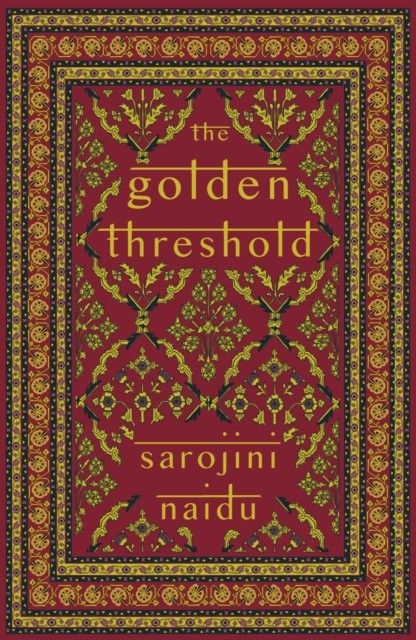 The Golden Threshold by Sarojini Naidu (Paperback Book)