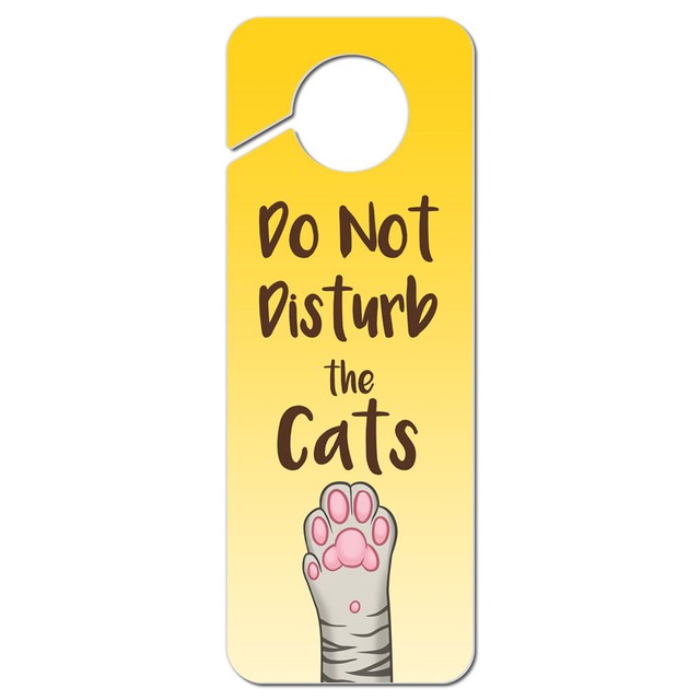 Do Not Disturb the Cats Plastic Door Knob Hanger Sign eBay