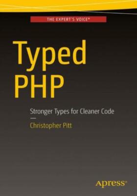 Typed Php: Stronger Types For Cleaner Code