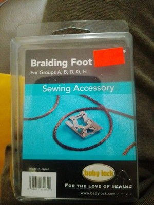 Genuine Babylock BRAIDING FOOT Item BSG-BF Baby Lock Sewing Machine A B D G H