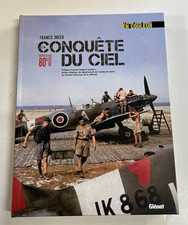 La CONQUETE du CIEL  seconde Guerre Mondiale en couleur Francis Dreer LIVRE