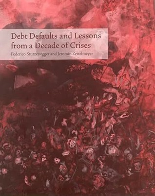 Debt Defaults and Lessons from a Decade of Crises Buch The MIT Press