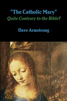 "\"The Catholic Mary\" | Quite Contrary To The Bible? | Dave Armstrong | Buch"