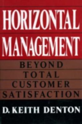 Horizontal Management by D. Keith Denton