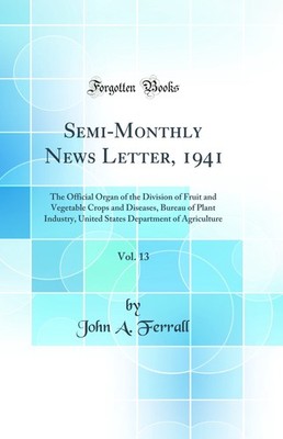 Semi-Monthly News Letter, 1941, Vol. 13 (Classic Reprint)