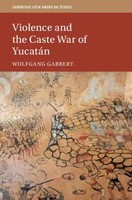 Violence And The Caste War Of YucatáN | Wolfgang Gabbert | Buch | Gebunden