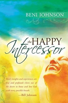 The Happy Intercessor - Paperback By Beni Johnson - GOOD