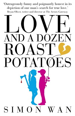 Love and a Dozen Roast Potatoes by Simon Wan (Paperback) NEW Book