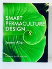 Smart Permaculture Design: Jenny Allen & Bill Mollison Large PB Book in VGC