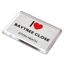 FRIDGE MAGNET - I Love Baytree Close, Ifton Heath