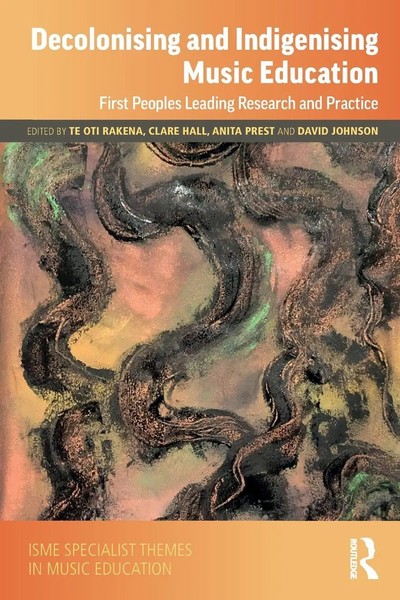 Te Oti Rakena (U. A.) | Decolonising And Indigenising Music Education | Buch-image
