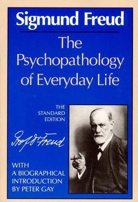 The Psychopathology of Everyday Life (Complete Psychological Works of Sigmun...