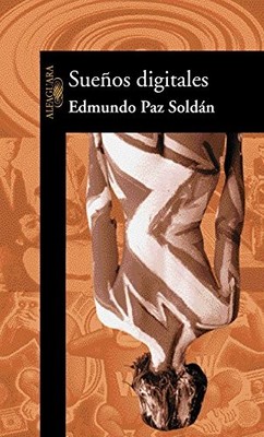 SUENOS DIGITALES (HISPANICA) (SPANISH EDITION) By Edmundo Paz Soldan