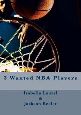 3 Wanted NBA Players by Jackson Keeler