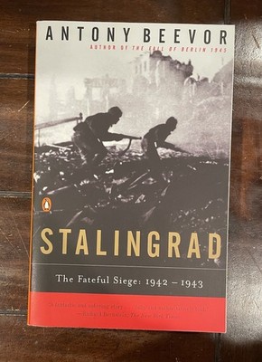 Stalingrad : The Fateful Siege: 1942-1943 by Antony Beevor | Paperback