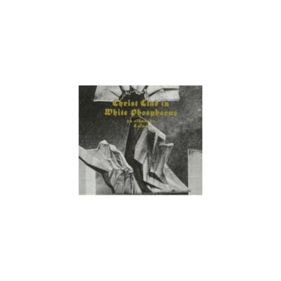 CAINA: CHRIST CLAD IN WHITE PHOSPHORUS - CD SEALED