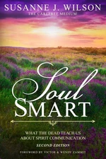 Soul Smart: What The Dead Teach Us About Spirit Communication Paperback
