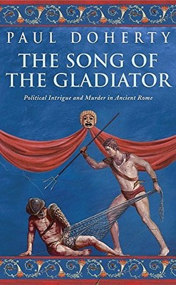 The Song of the Gladiator: A dramatic..., Doherty, Paul