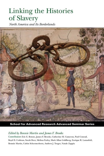 Linking the Histories of Slavery: North America and by Bonnie Martin PAPERBACK