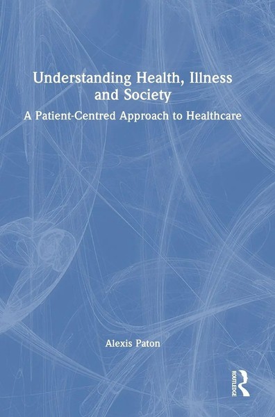 Alexis Paton | Understanding Health, Illness And Society | Buch | Englisch-image