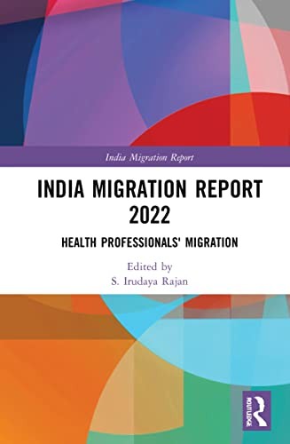 India Migration Report 2022: Health Professionals' Migration by Rajan New..