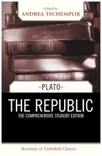 THE REPUBLIC (ROWMAN & LITTLEFIELD CLASSICS) By Plato & Andrea Tschemplik