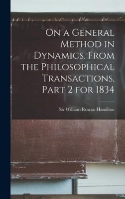 William Rowan H On a General Method in Dynamics. From the Ph (Gebundene Ausgabe)