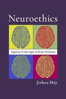 Neuroethics | Agency In The Age Of Brain Science | Joshua May | Englisch | Buch