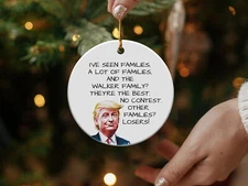 I've Seen Families Christmas Ornament, Best Family Gift Funny Trump Ornament
