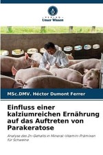 Einfluss einer kalziumreichen Ernhrung auf das Auftreten von Parakeratose by Msc