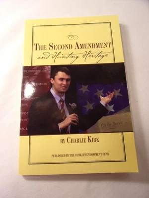 RARE - MINT - THE SECOND AMENDMENT AND HUNTING HERITAGE - 2014 By Charlie Kirk