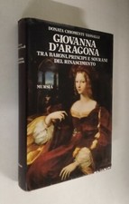 Donata Chiomenti Vassalli - Giovanna d'Aragona. Mursia ©1987