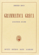 Grammatica Greca. per Il Liceo Classico