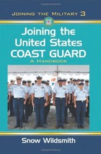 Joining the United States Coast Guard: A Handbook Joining the Military, 3 