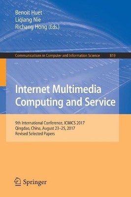 Internet Multimedia Computing and Service by Benoit Huet, Liq... - 9789811085291