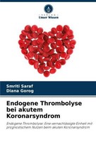 Endogene Thrombolyse Bei Akutem Koronarsyndrom Diana Gorog