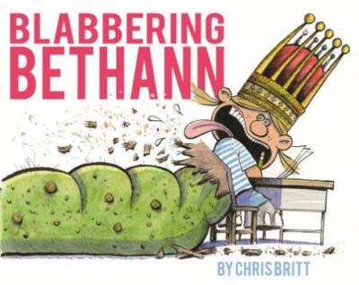 Blabbering Bethann - Hardcover By Britt, Chris - GOOD