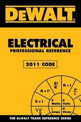 DEWALT Electrical Professional Reference - 2011 Edition (DEWALT Series)