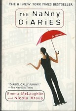 The Nanny Diaries: A Novel by Emma Mclaughlin, Nicola Kraus
