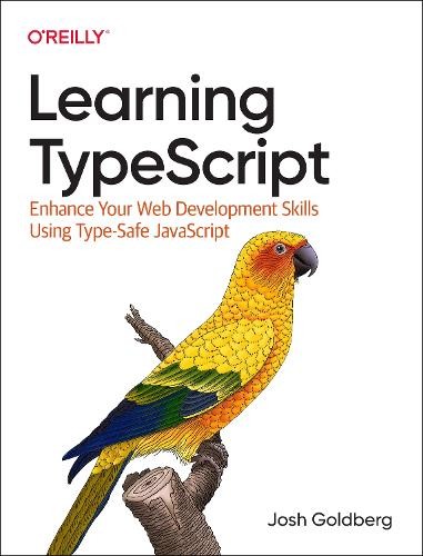 Learning Typescript by Josh Goldberg - 9781098110338