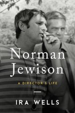 Norman Jewison: A Directors Life - Hardcover By Wells, Ira - GOOD