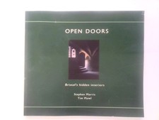SIGNED. Mowl, Tim, Morris, Stephen - Open Doors: Bristol's Hidden Interiors