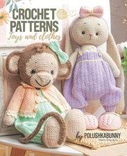 Crochet Cute Critters: Amigurumi Patterns - Toys and Toy Clothing by Galina Asta