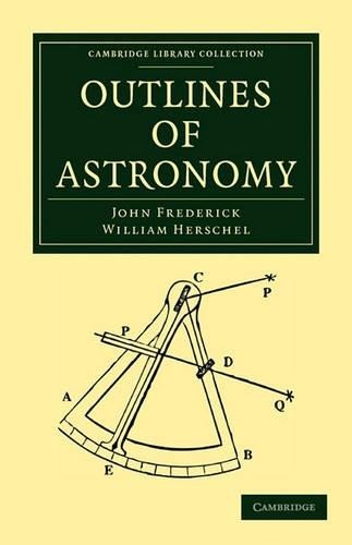 Outlines of Astronomy by John Frederick William Herschel - 9781108013772