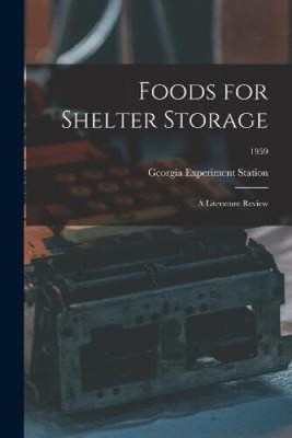 Foods for Shelter Storage: a Literature Review; 1959 [Paperback]