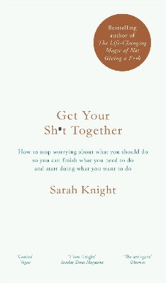 Get Your Sh*t Together: The New York Times Bestseller (A No F*cks Given Guide), 