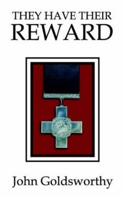 They Have Their Reward by John Goldsworthy - 9781844262908
